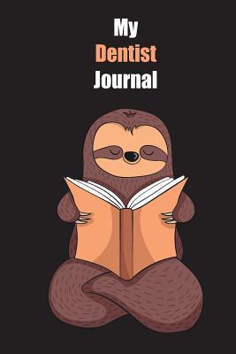 Full Download My Dentist Journal: With A Cute Sloth Reading, Blank Lined Notebook Journal Gift Idea With Black Background Cover - Slowum Publishing file in ePub
