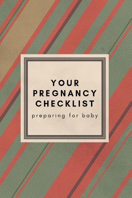 Download Your Pregnancy Checklist Preparing for Baby: To Do List, Before Baby Arrives, Expecting Baby, Week by Week, Pregnancy Organizer, First Time Moms, Includes Lined Pages, Daily Planner; Dark Green and Red Stripes -  file in ePub