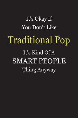Download It's Okay If You Don't Like Traditional Pop It's Kind Of A Smart People Thing Anyway: Blank Lined Notebook Journal Gift Idea - Smartiyay Publishing | ePub