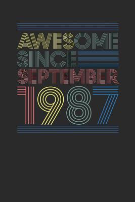 Full Download Awesome Since September 1987: Dotted Bullet Journal (6 X 9 -120 Pages) for Birthday Gift Idea - Awesome Publishing | PDF