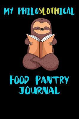 Download My Philoslothical Food Pantry Journal: Blank Lined Notebook Journal Gift Idea For (Lazy) Sloth Spirit Animal Lovers -  file in ePub