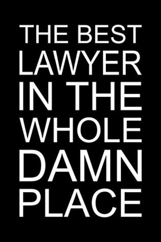 Read Online Lawyer notebook: Blank lined journal: The best lawyer in the whole damn place -  | ePub