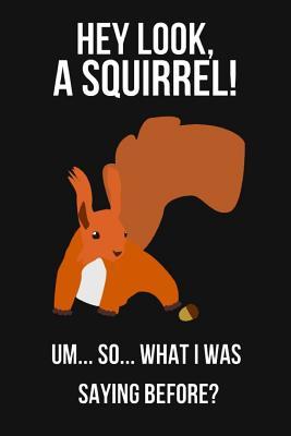 Read Hey Look, A Squirrel!: Lovely Journal / Notebook / Notepad, Squirrel Lover Gifts (Lined, 6 x 9) -  file in ePub