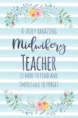 Read Online A Truly Amazing Midwifery Teacher Is Hard to Find and Impossible to Forget: Blank Lined Notebook for Teachers - Blue Watercolor Floral - Kimberly Arington | PDF