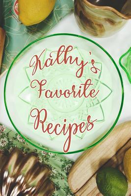 Read Kathy's Favorite Recipes: Personalized Blank Recipe Book to Write In. Matte Soft Cover Ideal for Passionate Cooks to Capture Heirloom Family and Much Loved Recipes - Favorites Journals file in ePub