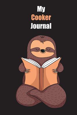 Full Download My Cooker Journal: With A Cute Sloth Reading, Blank Lined Notebook Journal Gift Idea With Black Background Cover - Slowum Publishing file in ePub