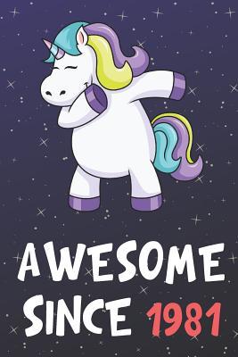 Read Online Awesome Since 1981: Dabbing Unicorn Book and Jornal, Lined Notebook for Boys and Girls Turning a New Age Year Older. Birthday Party Supplies, Graduation, Celebration and Gift Idea - Janice H. McKlansky Publishing file in PDF