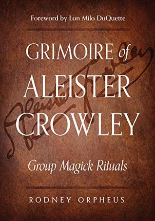 Download Grimoire of Aleister Crowley: Group Magick Rituals - Rodney Orpheus file in ePub