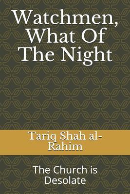 Download Watchmen, What Of The Night: The Church is Desolate - Tariq Shah Al-Rahim file in PDF