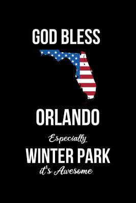 Read Online God Bless Orlando Especially Winter Park it's Awesome: Funny Patriotic Notebook. College Ruled Lined Journal. - Uncle Joe Memories file in PDF