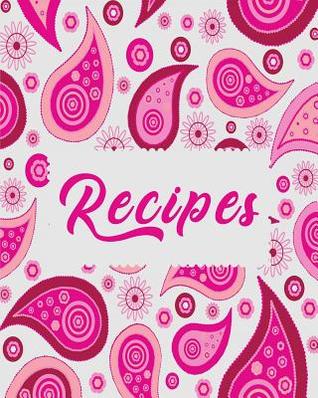 Read Recipes: Blank Recipe Book to Write In, Collect the Recipes You Love in Your Own Custom Cookbook, 110 Recipe Journal and Organizer . - Na Sr | ePub