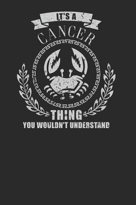 Full Download It's A Cancer Thing You Wouldn't Understand: Dotted Bullet Notebook (6 x 9 - 120 pages) Zodiac Signs Themed Notebook for Daily Journal, Diary, and Gift - Zodiac Sign Publishing file in ePub