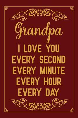 Download Grandpa i love you every second every minute every hour every day: fill in the blank book for grandpa, what i love about grandpa book, father's gifts for grandpa, grandpa journal, personalized fathers day gifts for grandpa -  file in ePub