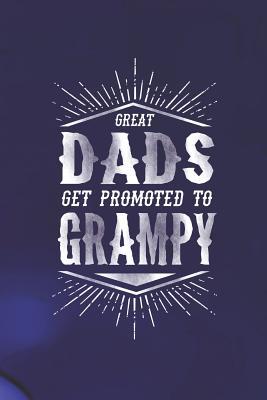 Read Online Great Dads Get Promoted To Grampy: Family life grandpa dad men father's day gift love marriage friendship parenting wedding divorce Memory dating Journal Blank Lined Note Book -  file in PDF