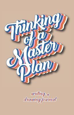 Read Thinking of a Master Plan: Writing   Drawing Journal -  | PDF
