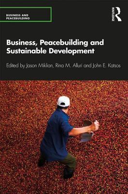 Read Business, Peacebuilding and Sustainable Development - Jason Miklian file in PDF