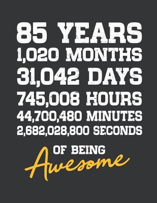 Read Online Notebook: 85th Birthday 85 Years Old Being Awesome Anniversary Journal & Doodle Diary; 120 White Paper Numbered Plain Pages for Writing and Drawing - 8.5x11 in. - Birthday Design Publishing Co | ePub