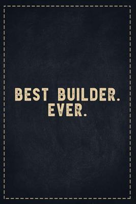 Download The Funny Office Gag Gifts: Best Builder. Ever. Composition Notebook Lightly Lined Pages Daily Journal Blank Diary Notepad 6x9 - Theofficeboss | PDF