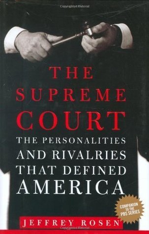 Read Online The Supreme Court: The Personalities and Rivalries That Defined America - Jeffrey Rosen file in ePub