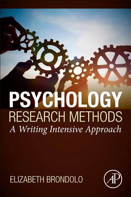 Read Psychology Research Methods: A Writing Intensive Approach - Elizabeth Brondolo | PDF