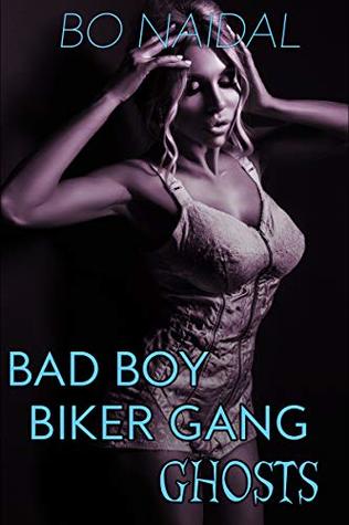 Read Online Bad Boy Biker Gang Ghosts: A Reverse Harem Paranormal Sex Story - Bo Naidal file in PDF