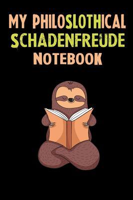 Download My Philoslothical Schadenfreude Notebook: Self Discovery Journal With Questions From A Relaxed Sloth - Sotik Publishing | ePub