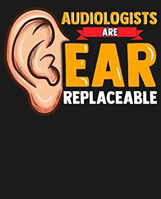 Read Online Audiologists Are Ear Replaceable: College Ruled Composition Notebook -  | PDF