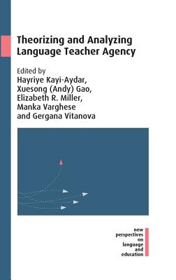 Full Download Theorizing and Analyzing Language Teacher Agency - Hayriye Kayi-Aydar | ePub