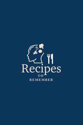 Download Recipes to Remember: Blank Recipe Book to Write In, Save and Treasure Your 50 Favorite Family Recipes in our 6 x 9 Size Custom Cookbook Journal, and Organizer! - Solar Publishing file in PDF