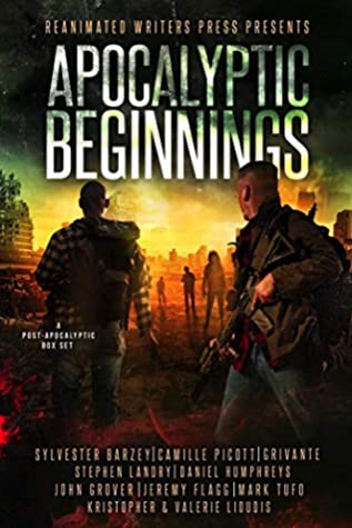 Full Download Apocalyptic Beginnings Box Set: A Post-Apocalyptic Zombie Box Set - Sylvester Barzey | PDF
