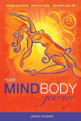 Download Your Mindbody Journey: Change Your Mind, Heal Your Body, Transform Your Life - Jakkie Talmage file in ePub