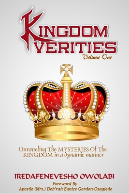 Download Kingdom Verities: Unraveling the mysteries of the Kingdom in a Dynamic manner - Iredafenevesho Owolabi file in ePub