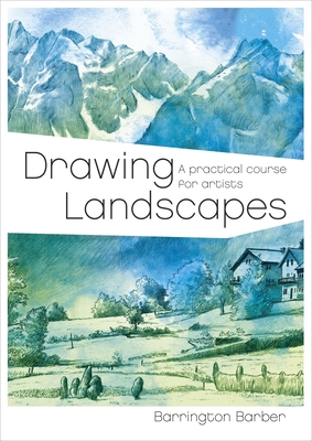 Read Online Drawing Landscapes: A Practical Course for Artists - Barrington Barber | PDF