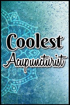 Read Coolest Acupuncturist: Blank lined acupuncturist notebook -  file in PDF