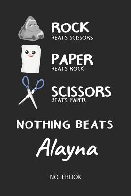 Download Nothing Beats Alayna - Notebook: Rock - Paper - Scissors - Game Pun - Blank Lined Kawaii Personalized & Customized Name School Notebook / Journal for Girls & Women. Cute Desk Accessories & First Day Of School, Birthday, Christmas & Name Day Gift. - Rockpaperscissors Publishing file in ePub