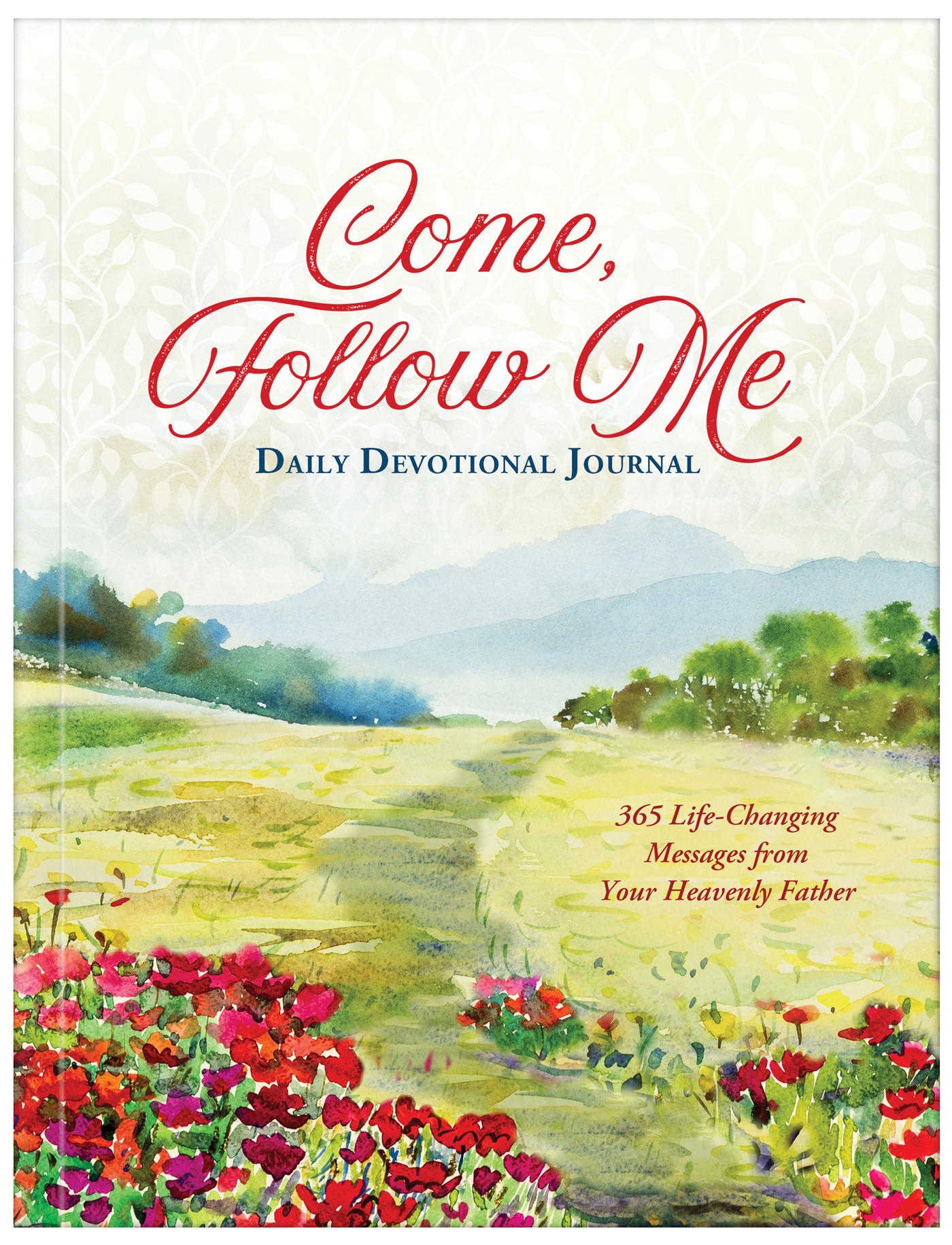 Full Download Come, Follow Me Daily Devotional Journal: 365 Life-Changing Messages from Your Heavenly Father - Matt Koceich file in PDF
