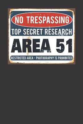 Download No Trespassing Top Secret Research Area 51 Restricted Area ⦁ Photography is Prohibited: Journal/ Notebook -  | PDF