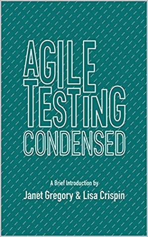 Full Download Agile Testing Condensed: A Brief Introduction - Janet Gregory file in PDF