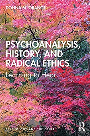 Download Psychoanalysis, History, and Radical Ethics: Learning to Hear (Psychology and the Other) - Donna Orange | ePub