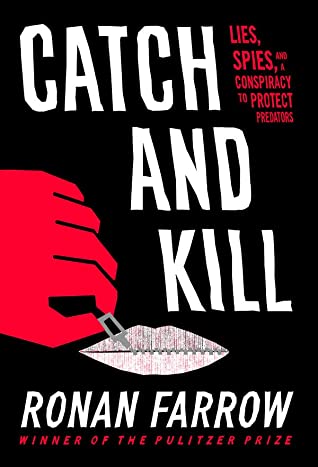 Full Download Catch and Kill: Lies, Spies, and a Conspiracy to Protect Predators - Ronan Farrow file in PDF