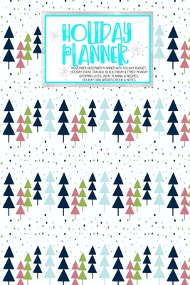 Download Holiday Planner: Blue Xmas Pattern Christmas Thanksgiving 2019 Calendar Holiday Guide Gift Budget Black Friday Cyber Monday Receipt Keeper Shopping List Meal Planner Event Tracker Christmas Card Address Women Wife Mom Gift -  | ePub