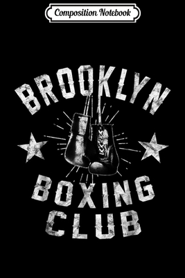Full Download Composition Notebook: Brooklyn Boxing Club - vintage distressed Boxer Journal/Notebook Blank Lined Ruled 6x9 100 Pages - Albert Sonntag | PDF