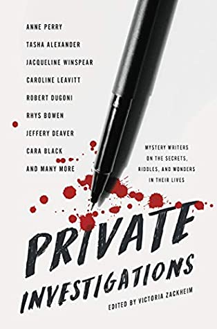 Read Private Investigations: Mystery Writers on the Secrets, Riddles, and Wonders in Their Lives - Victoria Zackheim | ePub