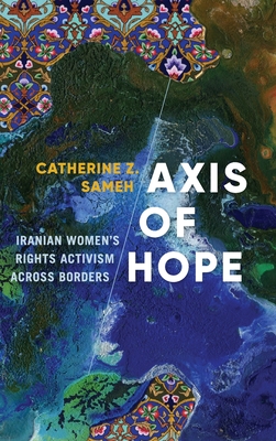 Download Axis of Hope: Iranian Women's Rights Activism Across Borders - Catherine Z Sameh file in ePub