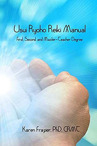 Download Usui Ryoho Reiki Manual: First, Second, and Master-Teacher Degrees - Karen Frazier | PDF