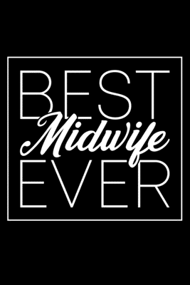 Full Download Best Midwife Ever: Lined A5 Notebook for Midwives - Midwifery Publishing file in PDF