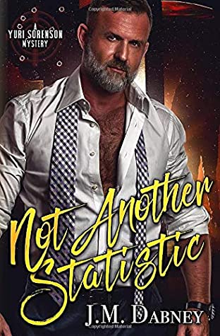 Read Online Not Another Statistic (A Yuri Sorenson Mystery) - J.M. Dabney | PDF