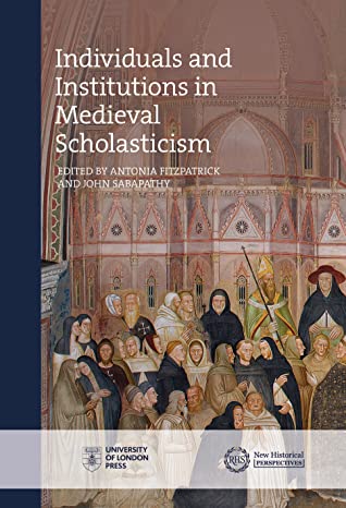Read Individuals and Institutions in Medieval Scholasticism - Antonia Fitzpatrick file in ePub