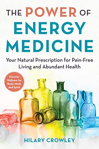 Read Online The Energy Healing Medicine Cabinet: Unlock the Door to Healing, Health, and Wholeness - Hilary Crowley | PDF