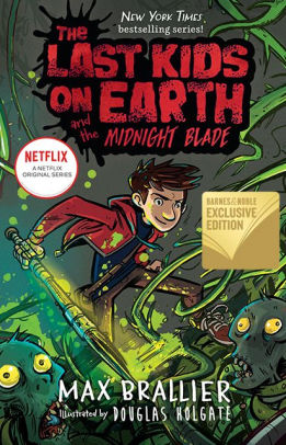 Read The Last Kids on Earth and the Midnight Blade - Max Brallier | PDF